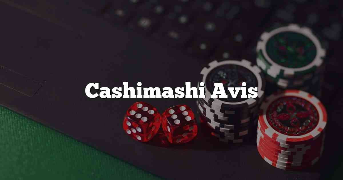 Cashimashi Avis
