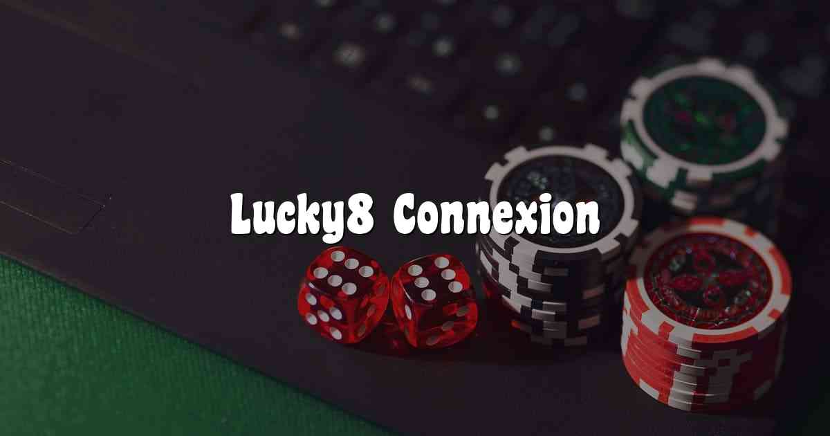 Lucky8 Connexion