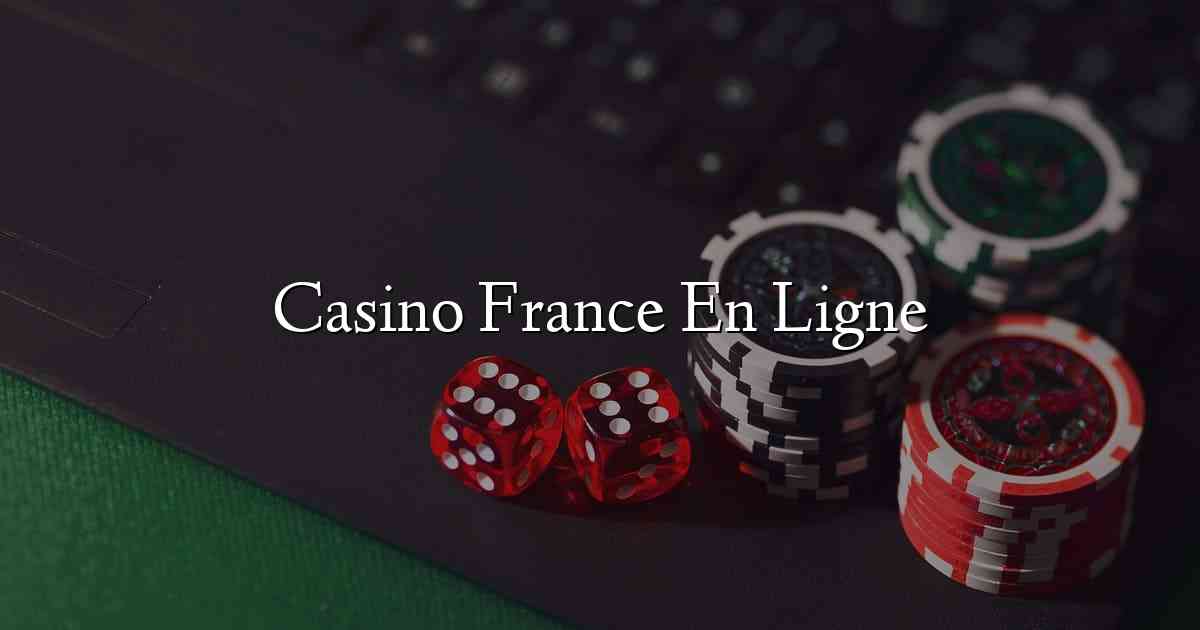 Casino France En Ligne