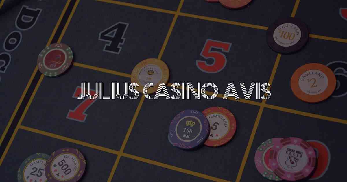 Julius Casino Avis