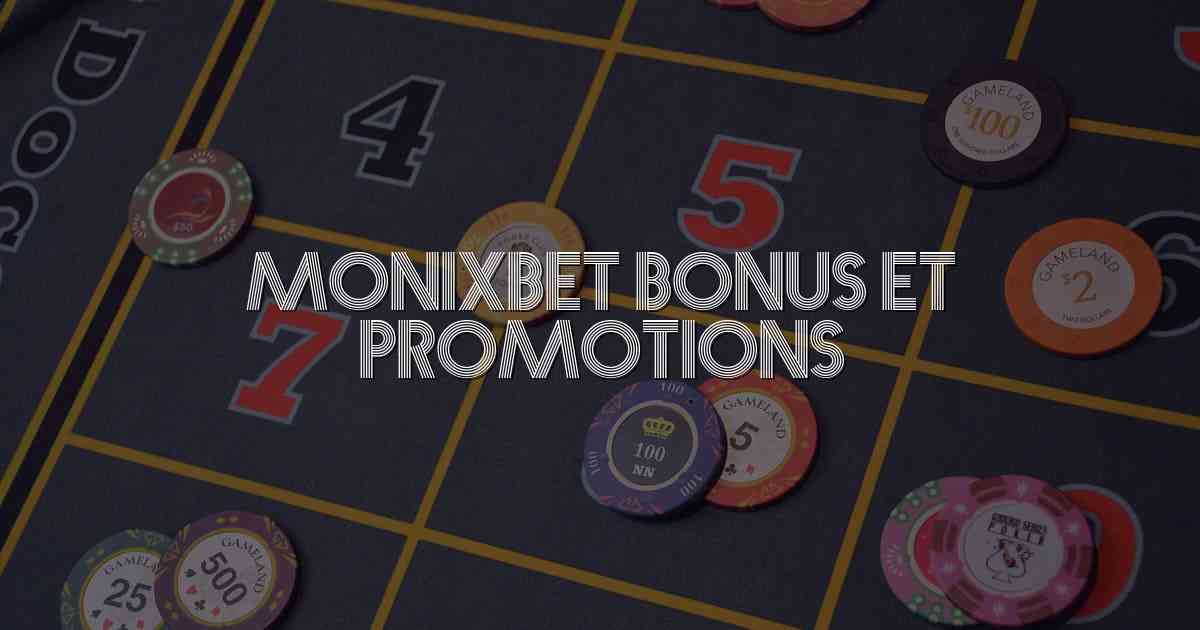 MonixBet Bonus et Promotions
