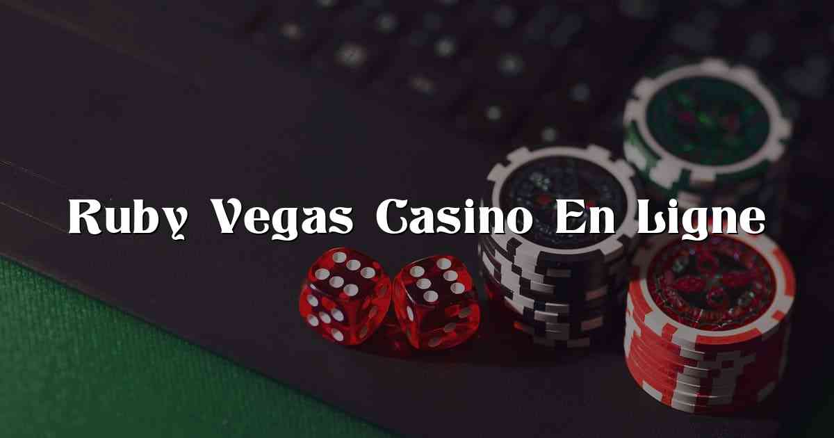 Ruby Vegas Casino En Ligne
