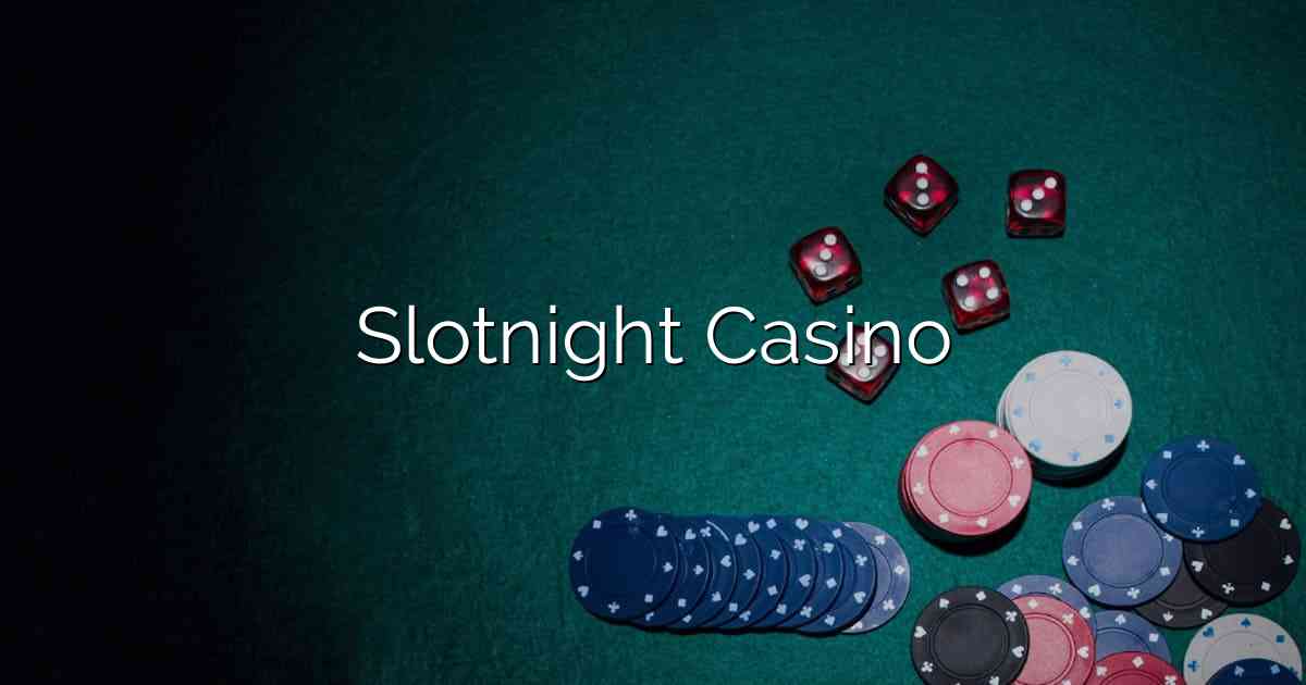 Slotnight Casino
